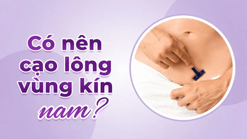 Tỉa hoặc cạo lông vùng kín đúng cách có thể giúp nam giới cảm thấy gọn gàng, sạch sẽ, khô thoáng và tự tin hơn trong sinh hoạt hằng ngày.