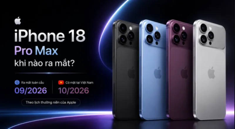 iPhone 18 Pro có thể xuất hiện vào tháng 9/2026, trong khi bản tiêu chuẩn được dự đoán ra mắt năm 2027.