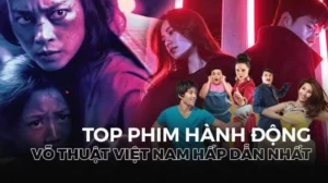 Phim võ thuật Việt Nam: 9 tác phẩm bùng nổ màn ảnh đáng xem