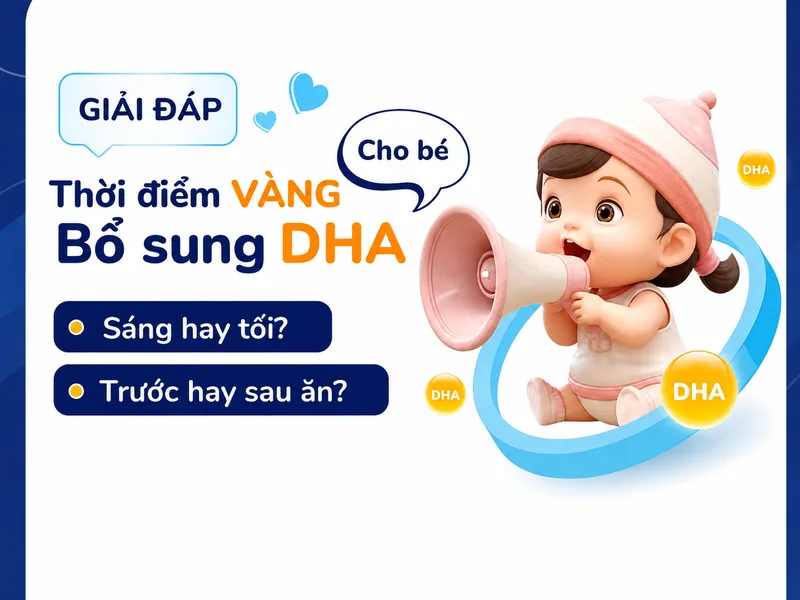 Thời điểm uống DHA cho mẹ bầu và trẻ nhỏ cần phù hợp với bữa ăn, liều dùng và tư vấn chuyên môn